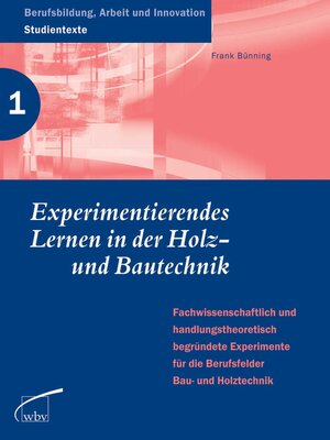 cover image of Experimentierendes Lernen in der Holz- und Bautechnik